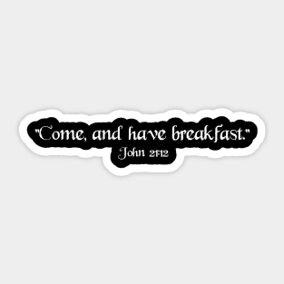 Come and Have Breakfast Sticker